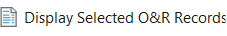 Display Selected O&R Records button